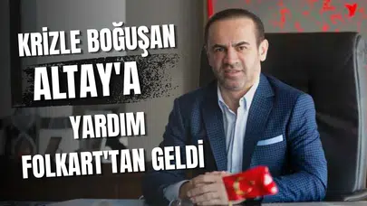 Krizle Boğuşan Altay'a Yardım Folkart'tan Geldi!