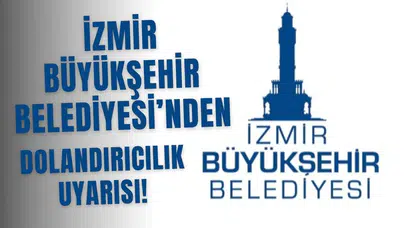 İzmir Büyükşehir Belediyesi’nden dolandırıcılık  uyarısı