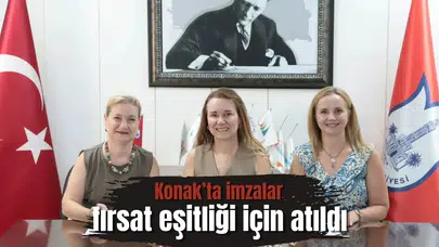 Konak’ta imzalar fırsat eşitliği için atıldı