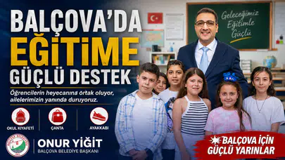 BALÇOVA’DA EĞİTİME GÜÇLÜ DESTEK