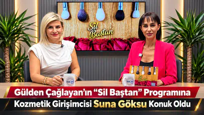 Kozmetik Girişimcisi Suna Göksu, "Sil Baştan" Programında Başarı Hikayesini Anlatıyor