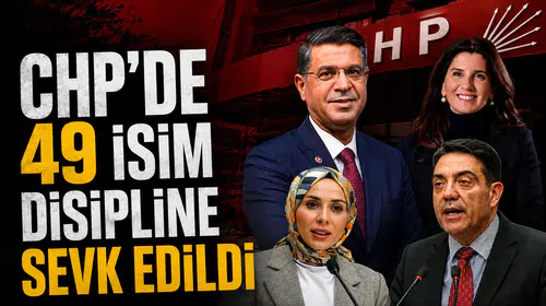 CHP’de 49 İsim Disipline Sevk Edildi
