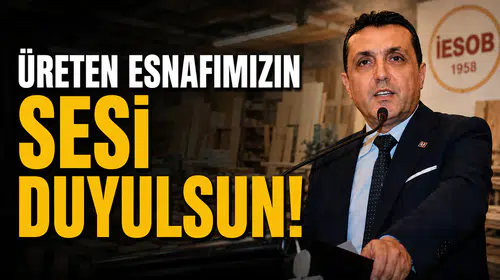Mobilya esnafından finansman talebi: “Üreten esnafımızın sesi duyulsun”