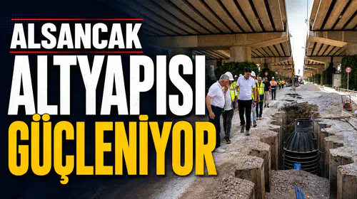 Alsancak’ın Altyapısı Güçleniyor