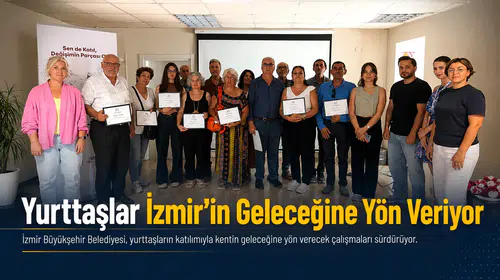 Yurttaşlar İzmir’in Geleceğine Yön Veriyor