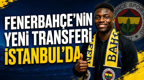 Fenerbahçe'nin Yeni Transferi İstanbul'da