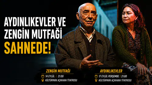 İzmir'de Yılmaz Erdoğan'ın Aydınlıkevler ve Zengin Mutfağı Tiyatroseverlerle Buluşuyor