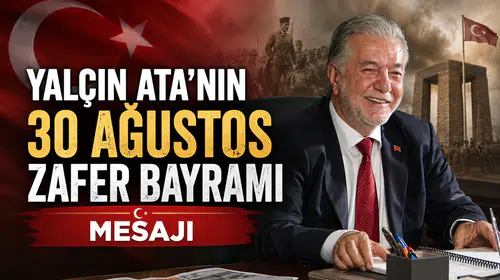 Yalçın Ata’nın 30 Ağustos Zafer Bayramı Mesajı