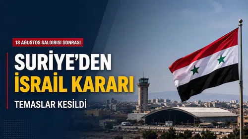Suriye, İsrail ile Temasları Durdurdu
