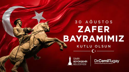 İzmir Büyükşehir Belediye Başkanı Tugay'dan Zafer Bayramı Mesajı