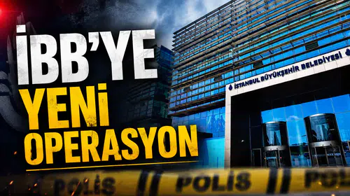İBB’ye Yeni Operasyon
