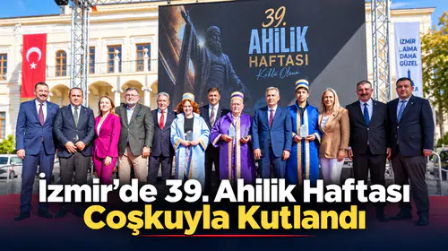 İzmir'de 39. Ahilik Haftası Coşkuyla Kutlandı