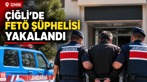 Çiğli'deki FETÖ Şüphelisi Jandarma Operasyonuyla Yakalandı