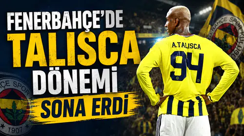 Fenerbahçe’de Talisca Dönemi Sona Erdi