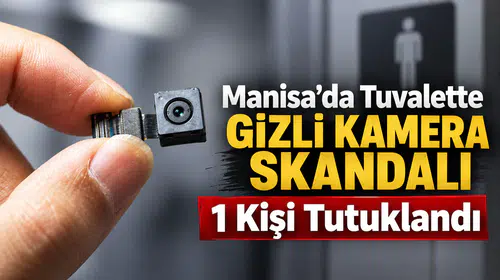 Manisa'da Çay Bahçesinde Gizli Kamera Skandalı: 1 Kişi Tutuklandı