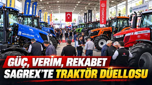 GÜÇ, VERİM, REKABET SAGREX’TE TRAKTÖR DÜELLOSU