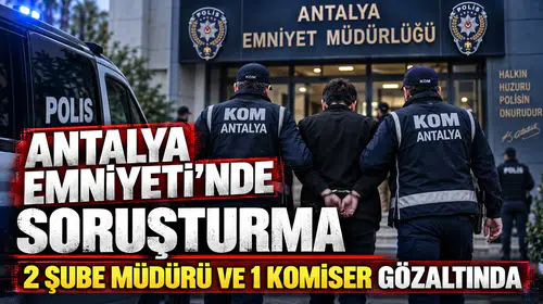 Antalya Emniyetinde Soruşturma