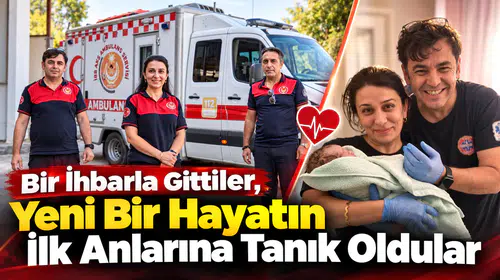 Bir İhbarla Gittiler, Yeni Bir Hayatın İlk Anlarına Tanık Oldular