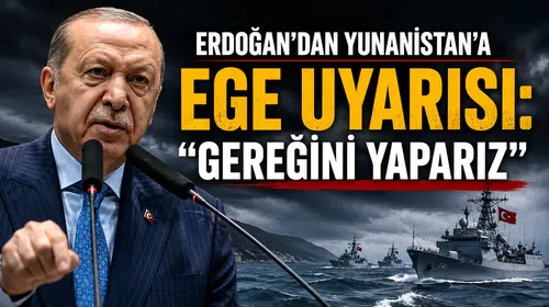 Erdoğan'dan Yunanistan'a Ege Uyarısı: "Gereğini Yaparız" Açıklaması Geldi