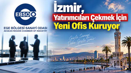 İzmir, Yatırımcıları Çekmek İçin Yeni Ofis Kuruyor