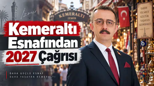 Kemeraltı Esnafından 2027 Çağrısı