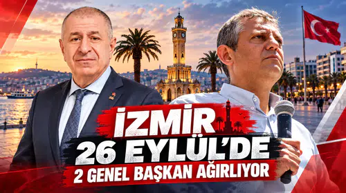 İzmir 26 Eylül'de 2 Genel Başkan Ağırlıyor