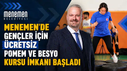 Menemen'de Gençler İçin Ücretsiz POMEM ve BESYO Kursu İmkanı Başladı