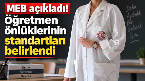 MEB açıkladı! Öğretmen önlüklerinin standartları belirlendi