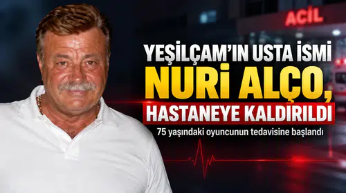 Nuri Alço Hastaneye Kaldırıldı