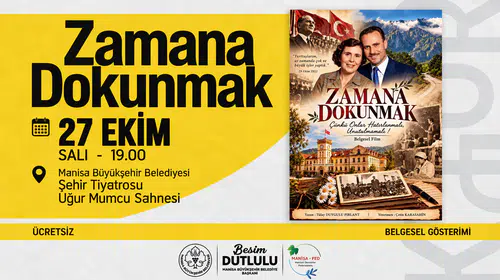 Manisa'da "Zamana Dokunmak" Belgeseli Ücretsiz Gösterimde İzleyiciyle Buluşuyor