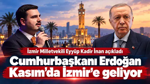Cumhurbaşkanı Erdoğan Kasım'da İzmir'e Geliyor, Yeni Projeler Açıklanacak