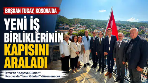 İzmir ile Kosova Arasındaki İletişim Güçleniyor