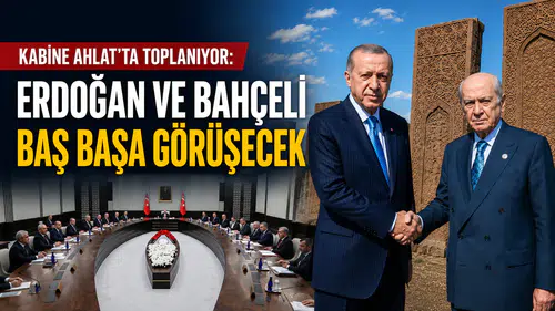 Kabine Ahlat’ta Toplanıyor: Erdoğan ve Bahçeli Baş başa Görüşecek