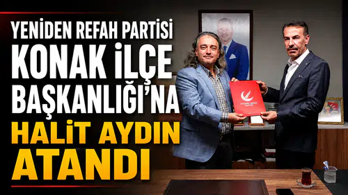Yeniden Refah Partisi Konak İlçe Başkanlığı'na Halit Aydın Atandı