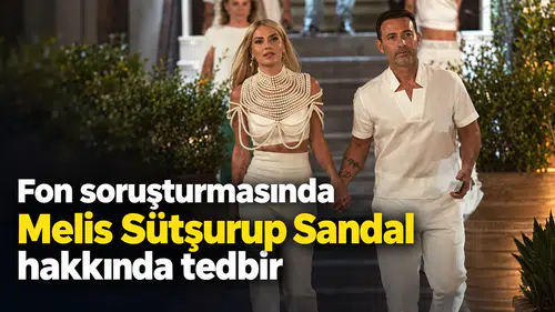 Fon Soruşturmasında Melis Sütşurup Sandal Hakkında Tedbir
