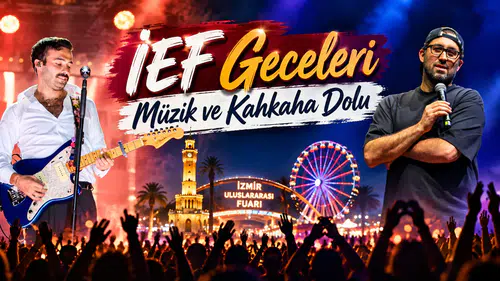 İEF Geceleri Müzik ve Kahkaha Dolu