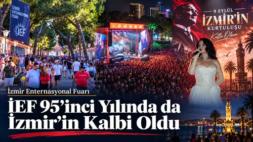 İEF 95’inci Yılında da İzmir’in Kalbi Oldu
