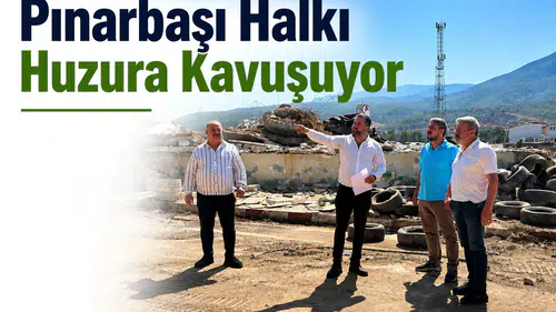 Pınarbaşı Halkı Huzura Kavuşuyor