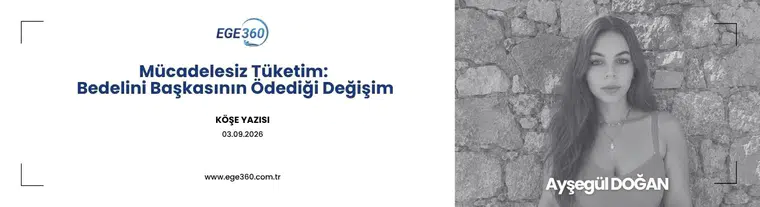 Mücadelesiz Tüketim: Bedelini Başkasının Ödediği Değişim