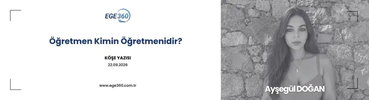 Öğretmen Kimin Öğretmenidir?