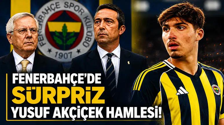 Fenerbahçe'de sürpriz Yusuf Akçiçek hamlesi!