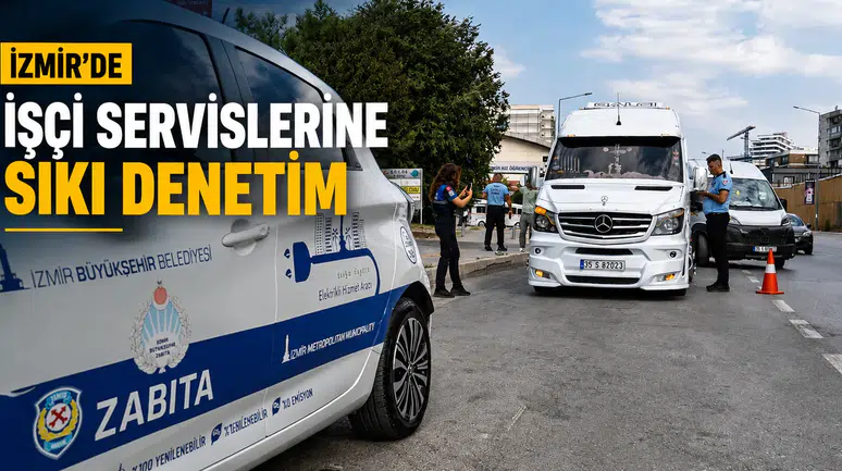 İzmir’de İşçi Servislerine Sıkı Denetim