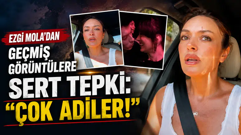 Ezgi Mola'dan geçmiş görüntülere sert tepki: "Çok adiler!"