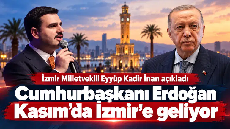 Cumhurbaşkanı Erdoğan Kasım'da İzmir'e Geliyor, Yeni Projeler Açıklanacak