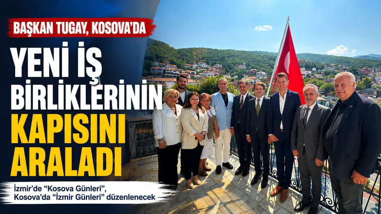 İzmir ile Kosova Arasındaki İletişim Güçleniyor