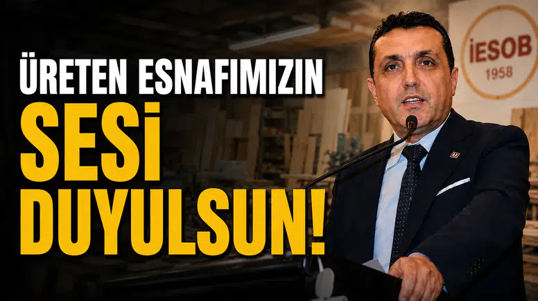 Mobilya esnafından finansman talebi: “Üreten esnafımızın sesi duyulsun”