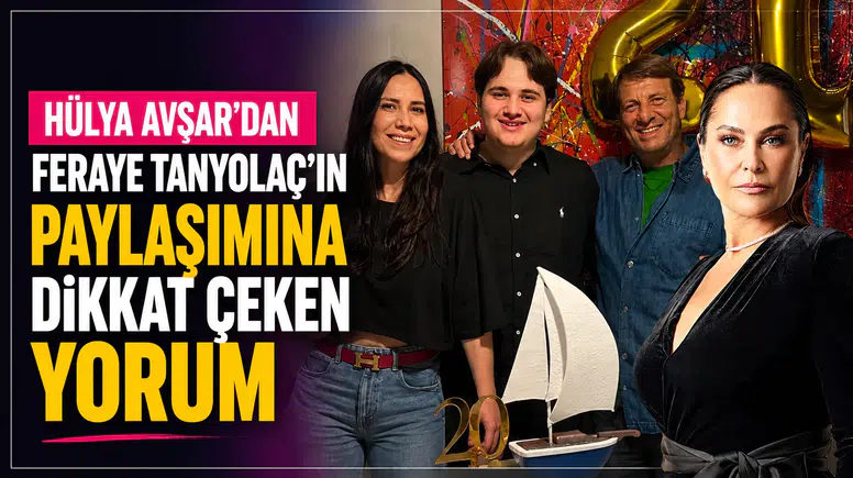 Hülya Avşar’dan Feraye Tanyolaç’ın Paylaşımına Dikkat Çeken Yorum