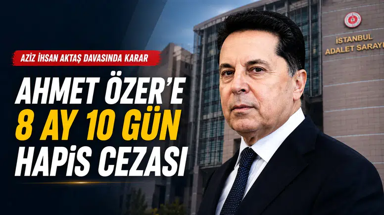 Aziz İhsan Aktaş Davasında Ahmet Özer Hakkında Karar
