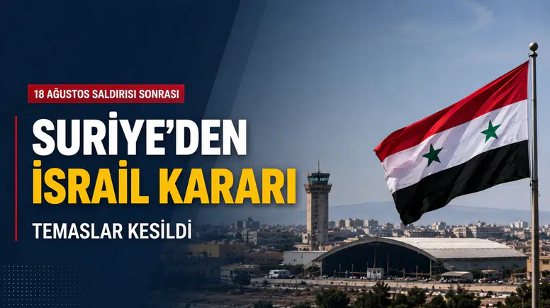 Suriye, İsrail ile Temasları Durdurdu