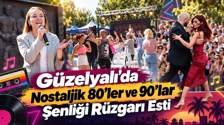 Güzelyalı’da Nostaljik 80’ler ve 90’lar Şenliği Rüzgarı Esti